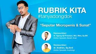 Apakah Penis Kecil dapat Ditangani ? .. RUBRIK KITA - dr. Andrian & dr. Agung Aji P