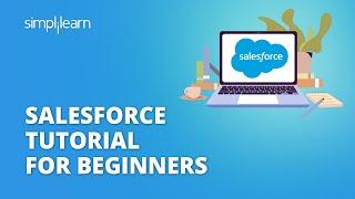 Salesforce Tutorial For Beginners  Introduction To Salesforce  Salesforce Training  Simplilearn