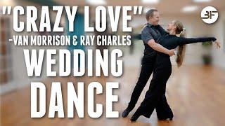 Crazy Love Wedding Dance Choreography by Ray Charles & Van Morrison