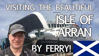 Visiting the Beautiful Isle of Arran with Caledonian Macbraynes MV Caledonian Isles