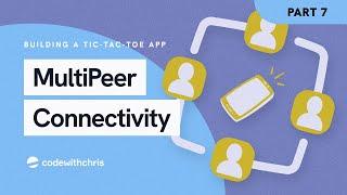 MultiPeerConnectivity Framework - The Tic-Tac-Toe App Lesson 7