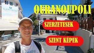 OURANOUPOLI - A mennyország kapuja. Az Athos-hegyi Köztársaság melletti utolsó város