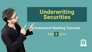 8. What is Underwriting of Securties by Investment Bank?