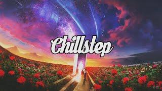 Chillstep Mix 2022 2 Hours