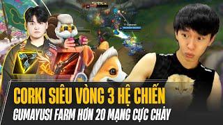 GUMAYUSI VÀ CON CORKI SIÊU VÒNG 3 HỆ CHIẾN FARM HƠN 20 MẠNG CỰC CHÁY TRONG LOBBY TOÀN SAO