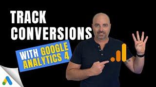 How to Set Up Google Ads Conversion Tracking Updated for GA4