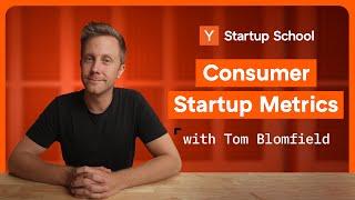 Consumer Startup Metrics  Startup School