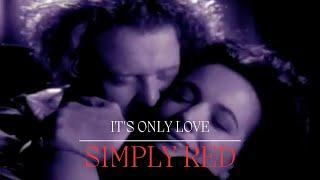Simply Red - Its Only Love Official Video