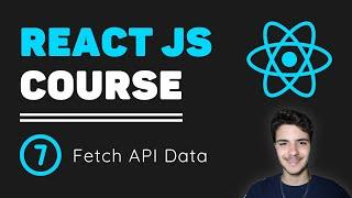 ReactJS Course 7 - How To Fetch Data From an API in React