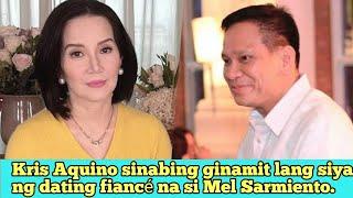 Kris Aquino sinabing ginamit lang siya ng dating fiancé na si Mel Sarmiento.  Everyday News