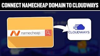 How To Connect Namecheap Domain To Cloudways 2024 Full Tutorial