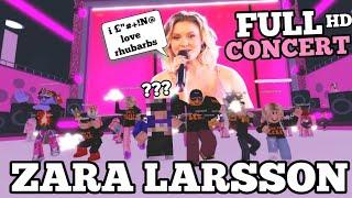 i WENT to the ZARA LARSSON CONCERT with ANOTHER YouTuber & SHE SWORE FULL CONCERT ROBLOX