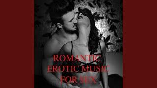 Erotic Sex Music Pt. 20 Instrumental Romantic Erotic Sex Music
