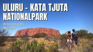 Uluru - Kata Tjuta Nationalpark  Australien • Weltreise Vlog 095