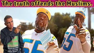 The truth offends the Muslims.