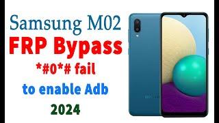 Samsung m02 frp Bypass 2024 android 12 *#0*# doesnt enable adb