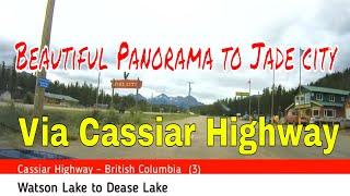 Beautiful Panorama to Jade City  via Cassiar Highway