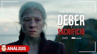 HOUSE OF THE DRAGON DEBER y SACRIFICIO  2X01 - Análisis