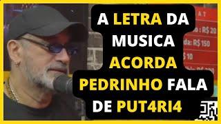 O REAL SIGNIFICADO DA MUSICA ACORDA PEDRINHOPODIHHCASTCORTTS