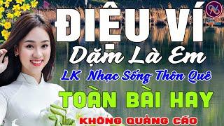 ĐIỆU VÍ Dặm Là EmLK Nhạc Sống Thôn Quê Không Quảng CáoTOÀN BÀI HAY NHẤT Phê Mãn Nhãn Sởn Hết Da Gà