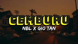 CEMBURU- NBL X GIO TAN OFFICIAL LIRIK