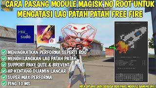 MODULE X-BOOST‼️CARA PASANG MODUL MAGISK NO ROOT UNTUK MENGATASI LAG PATAH PATAH FREE FIRE️WORK 