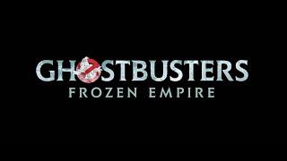 Ghostbusters Frozen Empire  Final Trailer