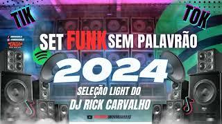 SET FUNK SEM PALAVRÃO 2024️SELEÇÃO LIGHT DO DJ RICK CARVALHO️FUNK 2024️ 341 mil visualizações