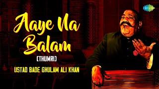 Aaye Na Balam Thumri Ustad Bade Ghulam Ali Khan  Indian Classical Music  Classical Song