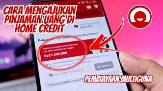 Cara pinjaman uang di home credit secara online 2021 - pembiayaan multiguna hingga 25jt