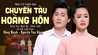 Tân Cổ Chuyến Tàu Hoàng Hôn - Hồng Mảnh & Nguyễn Văn Khởi  Tân Cổ Hiện Đại Hay Nhất