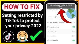 HOW TO FIX Setting restricted by TikTok to protect your privacy 2023