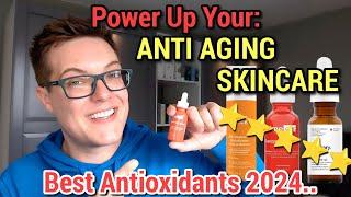BEST ANTIOXIDANT SERUMS 2024 - Power Up Your Anti Aging Skincare