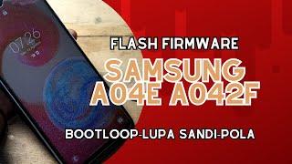cara flash firmware samsung A04e A042F bootloop lupa sandi dan pola tested