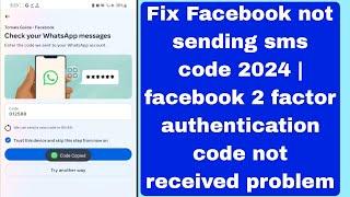 Fix Facebook not sending sms code 2024  facebook 2 factor authentication code not received problem