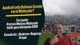 Kamus Melayu Malaysia lebih gaul daripada KBBI? Apakah ada Bahasa Sunda versi Malaysia?