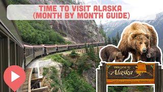 Best Time to Visit Alaska Month by Month Guide