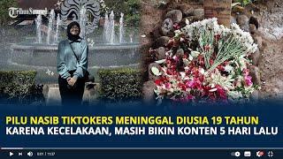 Pilu Nasib Tiktokers Meninggal diusia 19 tahun karena Kecelakaan Masih Bikin Konten 5 Hari Lalu