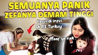 ZEFANYA DEMAM TINGGI DI TURKEY .. SEMUANYA PANIK ..