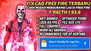 FIX LAG FREE FIRE 1.93.8 UPDATE  CONFIG ANTI PATAH PATAH RAM 2GB FF  CONFIG FIX LAG FF 60 FPS