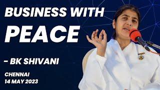 Business with Peace  BK Shivani  Chennai @brahmakumaris  @bkshivani