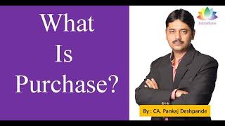 What is Purchase ?  Purchase Account  Purchase Entry  Accounting Basics  CA. Pankaj Deshpande