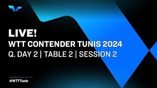 LIVE  T2  Qualifying Day 2  WTT Contender Tunis 2024  Session 2