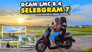 Pakai ini kamera HP jadi super jernih‼️Gcam Lmc 8.4 Config Selebgram 7 Bisa Ultrawide & Bokeh 