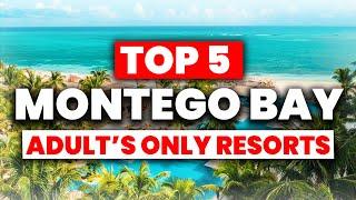 Top 5 BEST Adult Only All Inclusive Resorts in Montego Bay 2024