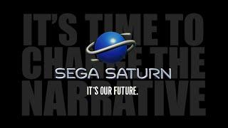 SEGA SATURN - ITS TIME TO CHANGE THE NARRATIVE