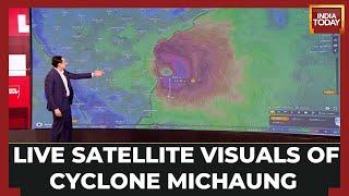 Live Satellite Visuals Of Cyclone Michaung In Tamil Nadu  Tamil Nadu Schools & Office Shut