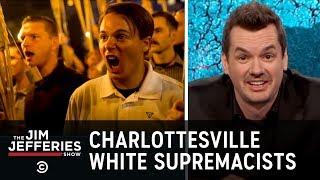 Charlottesville White Supremacist Rally - The Jim Jefferies Show