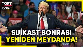 Trumptan Suikast Girişimi Sonrası İlk Miting Demokrasi İçin Kurşun Yedim - TGRT Haber