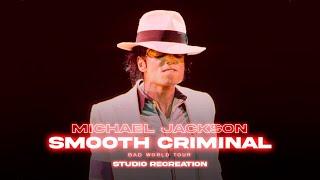 Michael Jackson - Smooth Criminal  Bad World Tour Studio Remake